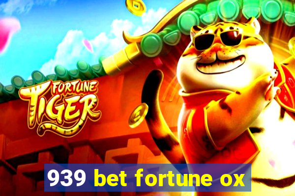 939 bet fortune ox